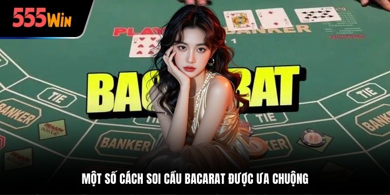 Một số cách soi cầu được ưa chuộng tại 555win