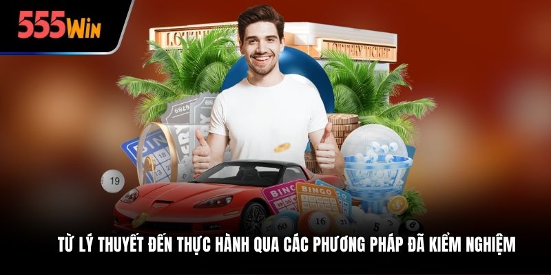 Từ lý thuyết đến thực hành qua các phương pháp đã kiểm nghiệm