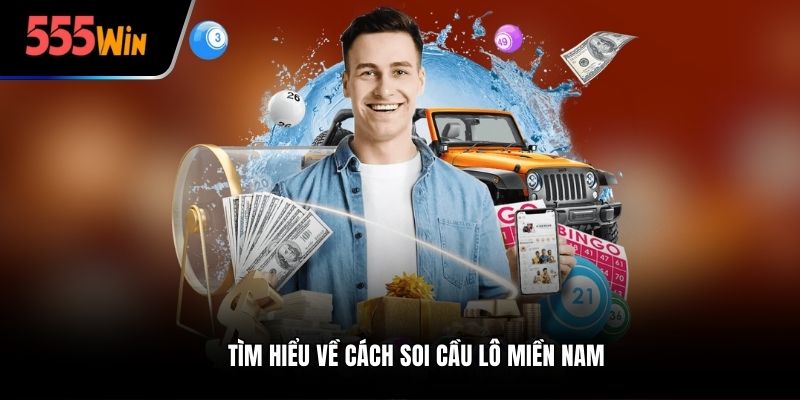 Tìm hiểu về cách soi cầu lô miền Nam