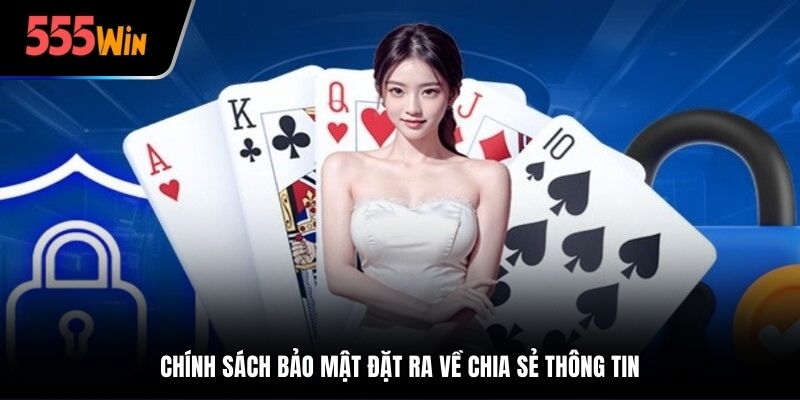 Chính sách bảo mật đặt ra về chia sẻ thông tin