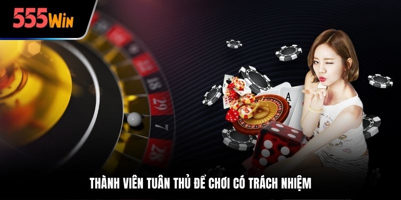 Thành viên tuân thủ để chơi có trách nhiệm