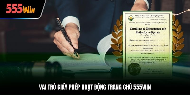 Vai trò Giấy Phép Hoạt Động trang chủ 555Win