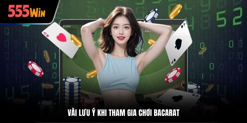 Vài lưu ý khi tham gia chơi baccarat