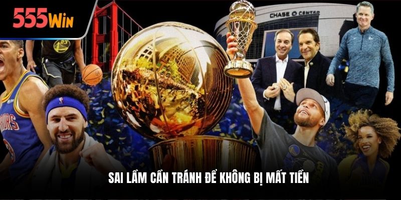 Sai lầm cần tránh để không bị mất tiền